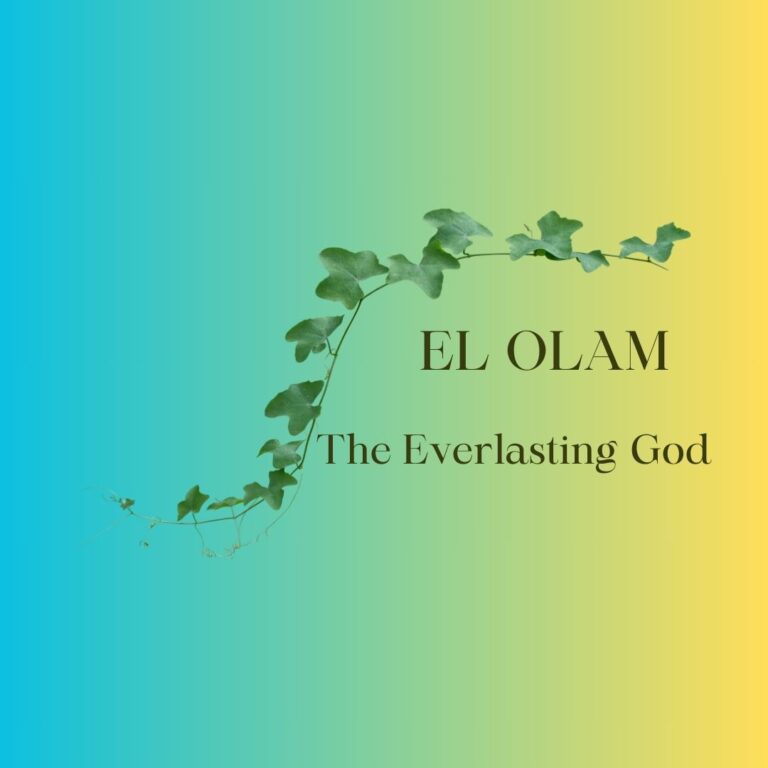 El Olam – The Everlasting God, אֵ ל עֺולָ ם